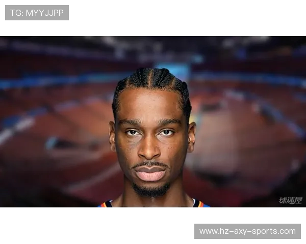 谢伊·吉尔杰斯-亚历山大：突破极限的篮球天才与未来之星